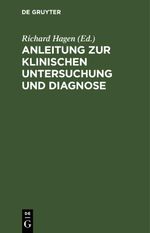 Anleitung zur klinischen Untersuchung und Diagnose Cover des Buches Anleitung zur klinischen Untersuchung und Diagnose (ISBN: 9783112398449)