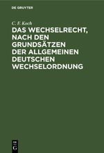 Das Wechselrecht, nach den Grundsätzen der allgemeinen deutschen Wechselordnung Cover des Buches Das Wechselrecht, nach den Grundsätzen der allgemeinen deutschen Wechselordnung (ISBN: 9783112399941)