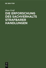 Die Erforschung des Sachverhalts strafbarer Handlungen Cover des Buches Die Erforschung des Sachverhalts strafbarer Handlungen (ISBN: 9783112404201)