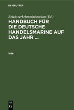 Handbuch für die deutsche Handelsmarine auf das Jahr ... / 1896 Cover des Buches Handbuch für die deutsche Handelsmarine auf das Jahr ... / 1896 (ISBN: 9783112406885)