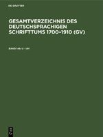 Gesamtverzeichnis des deutschsprachigen Schrifttums 1700–1910 (GV) / U - Um Cover des Buches Gesamtverzeichnis des deutschsprachigen Schrifttums 1700–1910 (GV) / U - Um (ISBN: 9783112407721)