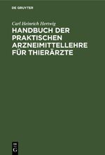 Handbuch der Praktischen Arzneimittellehre für Thierärzte Cover des Buches Handbuch der Praktischen Arzneimittellehre für Thierärzte (ISBN: 9783112408087)