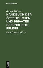 Handbuch der öffentlichen und privaten Gesundheitspflege Cover des Buches Handbuch der öffentlichen und privaten Gesundheitspflege (ISBN: 9783112408605)