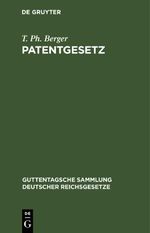Patentgesetz Cover des Buches Patentgesetz (ISBN: 9783112410400)