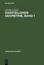 Darstellende Geometrie, Band 1 Cover des Buches Darstellende Geometrie, Band 1 (ISBN: 9783112424629)