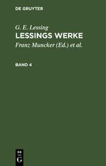 G. E. Lessing: Lessings Werke / G. E. Lessing: Lessings Werke. Band 4 Cover des Buches G. E. Lessing: Lessings Werke / G. E. Lessing: Lessings Werke. Band 4 (ISBN: 9783112426289)
