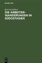 Die Arbeiterwanderungen in Südostasien Cover des Buches Die Arbeiterwanderungen in Südostasien (ISBN: 9783112427101)