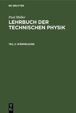 Paul Müller: Lehrbuch der Technischen Physik / Wärmelehre Cover des Buches Paul Müller: Lehrbuch der Technischen Physik / Wärmelehre (ISBN: 9783112428245)