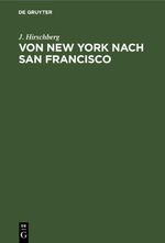 Von New York nach San Francisco Cover des Buches Von New York nach San Francisco (ISBN: 9783112431948)