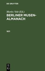 Berliner Musen-Almanach / 1831 Cover des Buches Berliner Musen-Almanach / 1831 (ISBN: 9783112433027)