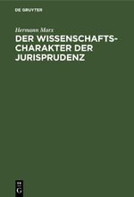 Der Wissenschaftscharakter der Jurisprudenz Cover des Buches Der Wissenschaftscharakter der Jurisprudenz (ISBN: 9783112440100)