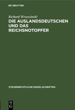 Die Auslandsdeutschen und das Reichsnotopfer Cover des Buches Die Auslandsdeutschen und das Reichsnotopfer (ISBN: 9783112440704)