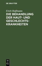 Die Behandlung der Haut- und Geschlechtskrankheiten Cover des Buches Die Behandlung der Haut- und Geschlechtskrankheiten (ISBN: 9783112445129)