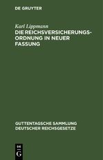 Die Reichsversicherungsordnung in neuer Fassung Cover des Buches Die Reichsversicherungsordnung in neuer Fassung (ISBN: 9783112445204)