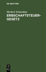 Erbschaftsteuergesetz Cover des Buches Erbschaftsteuergesetz (ISBN: 9783112448366)