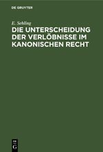 Die Unterscheidung der Verlöbnisse im Kanonischen Recht Cover des Buches Die Unterscheidung der Verlöbnisse im Kanonischen Recht (ISBN: 9783112452745)