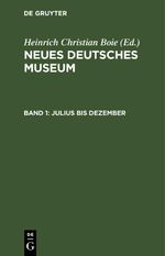 Neues Deutsches Museum / Julius bis Dezember Cover des Buches Neues Deutsches Museum / Julius bis Dezember (ISBN: 9783112453162)