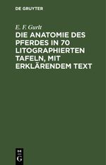 Die Anatomie des Pferdes in 70 litographierten Tafeln, mit erklärendem Text Cover des Buches Die Anatomie des Pferdes in 70 litographierten Tafeln, mit erklärendem Text (ISBN: 9783112456521)