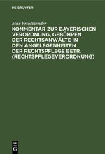 Kommentar zur Bayerischen Verordnung, Gebühren der Rechtsanwälte in den Angelegenheiten der Rechtspflege betr. (Rechtspflegeverordnung) Cover des Buches Kommentar zur Bayerischen Verordnung, Gebühren der Rechtsanwälte in den Angelegenheiten der Rechtspflege betr. (Rechtspflegeverordnung) (ISBN: 9783112456842)