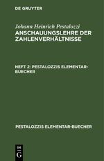 Johann Heinrich Pestalozzi: Anschauungslehre der Zahlenverhältnisse / Johann Heinrich Pestalozzi: Anschauungslehre der Zahlenverhältnisse. Heft 2 Cover des Buches Johann Heinrich Pestalozzi: Anschauungslehre der Zahlenverhältnisse / Johann Heinrich Pestalozzi: Anschauungslehre der Zahlenverhältnisse. Heft 2 (ISBN: 9783112457245)