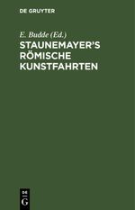 Staunemayer’s römische Kunstfahrten Cover des Buches Staunemayer’s römische Kunstfahrten (ISBN: 9783112463505)