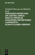 Verhandlungen des am 20sten Junius 1808 zu Mögelin zusammengetretenen landwirthschaftlichen Vereins Cover des Buches Verhandlungen des am 20sten Junius 1808 zu Mögelin zusammengetretenen landwirthschaftlichen Vereins (ISBN: 9783112465943)