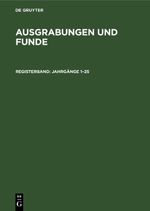 Ausgrabungen und Funde / Jahrgänge 1–25 Cover des Buches Ausgrabungen und Funde / Jahrgänge 1–25 (ISBN: 9783112473986)