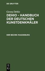 Georg Dehio: Dehio - Handbuch der deutschen Kunstdenkmäler / Der Bezirk Magdeburg Cover des Buches Georg Dehio: Dehio - Handbuch der deutschen Kunstdenkmäler / Der Bezirk Magdeburg (ISBN: 9783112481103)