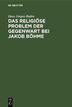 Das religiöse Problem der Gegenwart bei Jakob Böhme Cover des Buches Das religiöse Problem der Gegenwart bei Jakob Böhme (ISBN: 9783112491287)