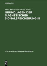 Grundlagen der magnetischen Signalspeicherung / Anwendung für Fernsehen, Film, Messtechnik und Akustik sowie eine Geschichtliche Entwicklung Cover des Buches Grundlagen der magnetischen Signalspeicherung / Anwendung für Fernsehen, Film, Messtechnik und Akustik sowie eine Geschichtliche Entwicklung (ISBN: 9783112541241)