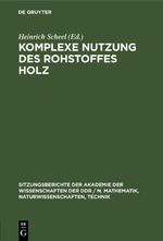 Komplexe Nutzung des Rohstoffes Holz Cover des Buches Komplexe Nutzung des Rohstoffes Holz (ISBN: 9783112586280)
