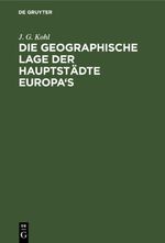 Die Geographische Lage der Hauptstädte Europa's Cover des Buches Die Geographische Lage der Hauptstädte Europa's (ISBN: 9783112600528)