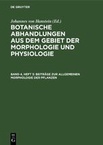 Botanische Abhandlungen aus dem Gebiet der Morphologie und Physiologie / Beiträge zur allgemeinen Morphologie der Pflanzen Cover des Buches Botanische Abhandlungen aus dem Gebiet der Morphologie und Physiologie / Beiträge zur allgemeinen Morphologie der Pflanzen (ISBN: 9783112609149)