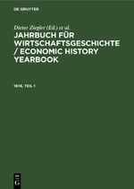 Jahrbuch für Wirtschaftsgeschichte / Economic History Yearbook / Jahrbuch für Wirtschaftsgeschichte / Economic History Yearbook. 1974, Teil 1 Cover des Buches Jahrbuch für Wirtschaftsgeschichte / Economic History Yearbook / Jahrbuch für Wirtschaftsgeschichte / Economic History Yearbook. 1974, Teil 1 (ISBN: 9783112611593)