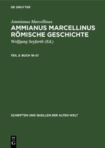 Ammianus Marcellinus: Ammianus Marcellinus Römische Geschichte / Buch 18–21 Cover des Buches Ammianus Marcellinus: Ammianus Marcellinus Römische Geschichte / Buch 18–21 (ISBN: 9783112611982)
