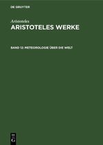 Aristoteles: Aristoteles Werke / Meteorologie über die Welt Cover des Buches Aristoteles: Aristoteles Werke / Meteorologie über die Welt (ISBN: 9783112612408)