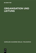Organisation und Leitung Cover des Buches Organisation und Leitung (ISBN: 9783112613535)