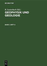 Geophysik und Geologie / Geophysik und Geologie. Band 1, Heft 4 Cover des Buches Geophysik und Geologie / Geophysik und Geologie. Band 1, Heft 4 (ISBN: 9783112619551)