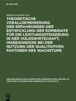 Theoretische Verallgemeinerung der Erfahrungen der Entwicklung der Kombinate für die Leistungssteigerung in der Volkswirtschaft, insbesondere bei der Nutzung der qualitativen Faktoren des Wachstums Cover des Buches Theoretische Verallgemeinerung der Erfahrungen der Entwicklung der Kombinate für die Leistungssteigerung in der Volkswirtschaft, insbesondere bei der Nutzung der qualitativen Faktoren des Wachstums (ISBN: 9783112619797)