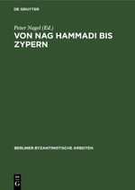 Von Nag Hammadi bis Zypern Cover des Buches Von Nag Hammadi bis Zypern (ISBN: 9783112621134)