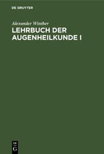 Lehrbuch der Augenheilkunde I Cover des Buches Lehrbuch der Augenheilkunde I (ISBN: 9783112623312)