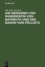 Die Memoiren von Markgräfin von Bayreuth und des Baron von Pöllnitz Cover des Buches Die Memoiren von Markgräfin von Bayreuth und des Baron von Pöllnitz (ISBN: 9783112624036)