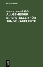 Allgemeiner Briefsteller für junge Kaufleute Cover des Buches Allgemeiner Briefsteller für junge Kaufleute (ISBN: 9783112624593)