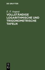 Vollständige logarithmische und trigonometrische Tafeln Cover des Buches Vollständige logarithmische und trigonometrische Tafeln (ISBN: 9783112625071)