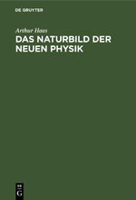 Das Naturbild der neuen Physik Cover des Buches Das Naturbild der neuen Physik (ISBN: 9783112625699)