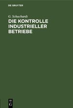 Die Kontrolle industrieller Betriebe Cover des Buches Die Kontrolle industrieller Betriebe (ISBN: 9783112625835)