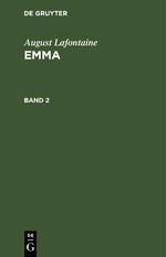 August Lafontaine: Emma / August Lafontaine: Emma. Band 2 Cover des Buches August Lafontaine: Emma / August Lafontaine: Emma. Band 2 (ISBN: 9783112626672)
