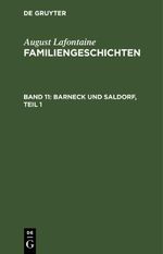 August Lafontaine: Familiengeschichten / Barneck und Saldorf, Teil 1 Cover des Buches August Lafontaine: Familiengeschichten / Barneck und Saldorf, Teil 1 (ISBN: 9783112626757)