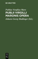 Publii Virgilli Maronis Opera Cover des Buches Publii Virgilli Maronis Opera (ISBN: 9783112630709)