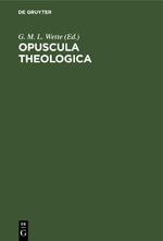 Opuscula theologica Cover des Buches Opuscula theologica (ISBN: 9783112630839)